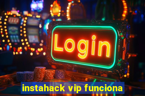 instahack vip funciona